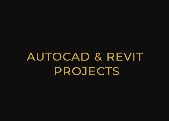 AUTOCAD & REVIT PROJECTS